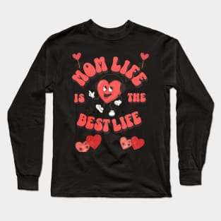 My Mom Life is the best life Mothers day Long Sleeve T-Shirt